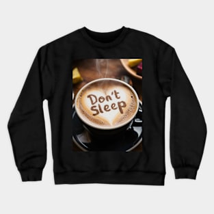 DON'T SLEEP Crewneck Sweatshirt